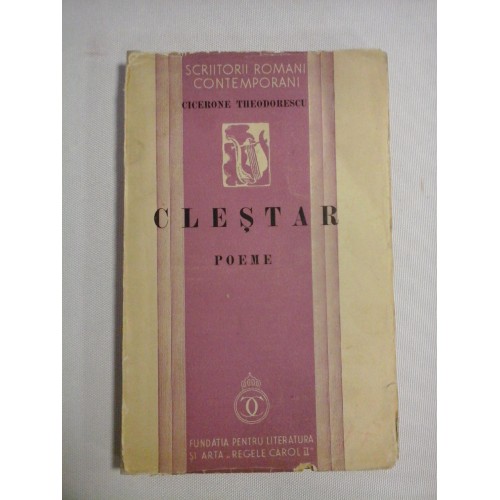 CLESTAR Poeme - Cicerone THEODORESCU - Bucuresti, 1936 CLESTAR Poeme - Cicerone THEODORESCU - Bucuresti, 1936
